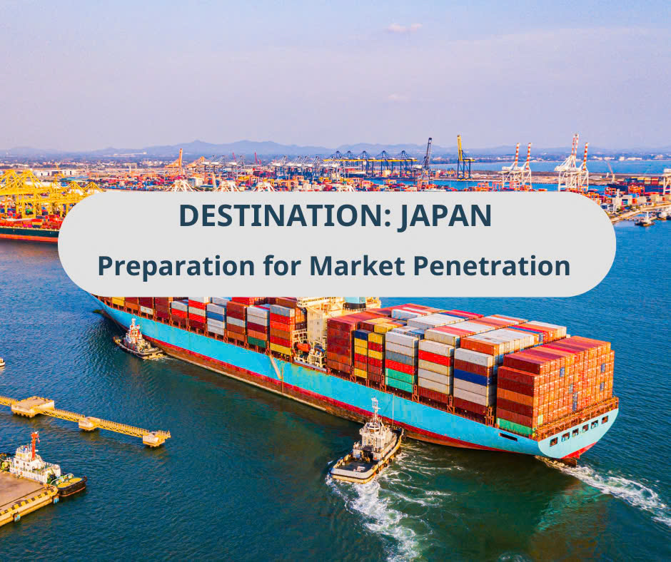  Destination: Japan - Preparation for market penetration