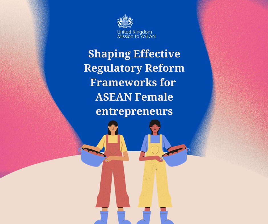 Shaping Effective Regulatory Reform Frameworks to Enhance MSME and WEE Outcomes in ASEAN